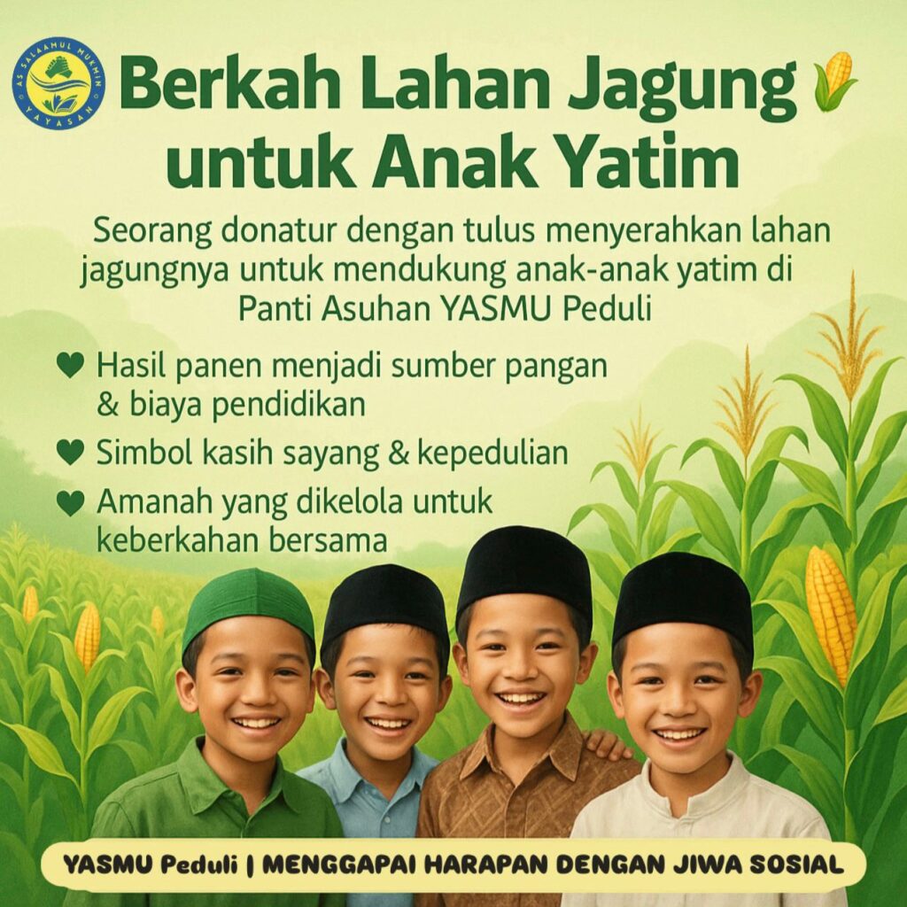 Berkah Lahan Jagung untuk Anak-Anak Yatim & Dhu'afa di LKSA Panti Asuhan As Salaam Di balik senyum ceria anak-anak yatim & dhu'afa di LKSA Panti Asuhan As Salaam, ada kisah kebaikan yang mengalir dari hati para dermawan. Salah satunya datang dari seorang donatur dari Desa Karangpranti Kecamatan Pajarakan Kabupaten Probolinggo yang dengan tulus menyerahkan lahan sawah jagungnya untuk mendukung keberlangsungan hidup dan pendidikan anak-anak di panti. Lahan tersebut kini menjadi sumber rezeki yang penuh berkah. Setiap musim panen, hasil jagung yang diperoleh bukan hanya menjadi bahan pangan, tetapi juga menjadi sumber dana tambahan untuk kebutuhan harian panti, mulai dari biaya sekolah, kesehatan, hingga pemenuhan gizi anak-anak. Bagi anak-anak LKSA Panti Asuhan As Salaam, kebaikan ini bukan sekadar bantuan materi. Lahan jagung itu menjadi simbol kasih sayang dan perhatian dari orang-orang baik di luar sana. Mereka belajar bahwa rezeki yang halal dan berkah dapat lahir dari kerja sama, rasa peduli, dan niat tulus untuk membantu sesama. Dengan dukungan ini, YASMU Peduli tidak hanya memberikan tempat tinggal yang aman, tetapi juga memberikan pelajaran berharga tentang pentingnya menjaga, mengelola, dan memanfaatkan amanah dengan penuh tanggung jawab. Semoga setiap butir jagung yang tumbuh di lahan tersebut menjadi pahala yang terus mengalir bagi sang donatur, dan menjadi pengingat bagi kita semua bahwa berbagi tidak pernah membuat kita kekurangan—justru melimpahkan keberkahan bagi yang memberi dan menerima. Salurkan Sedekah Anda melalui YASMU Peduli 📞 Call Center: 081338005699 🏢 Kantor Pusat : Dusun Krandon Wetan RT. 20 RW. 09 Desa Jatiadi Kecamatan Gending Kabupaten Probolinggo YASMU Peduli | Menggapai Harapan Dengan Jiwa Sosial